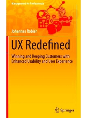 预订 UX Redefined: Winning and Keeping Customers with Enhanced Usability and User Experience 重新定义用户体验：通过增强