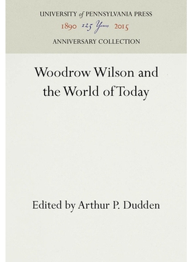 预订 Woodrow Wilson and the World of Today 伍德罗·威尔逊和今日世界: 9781512801408