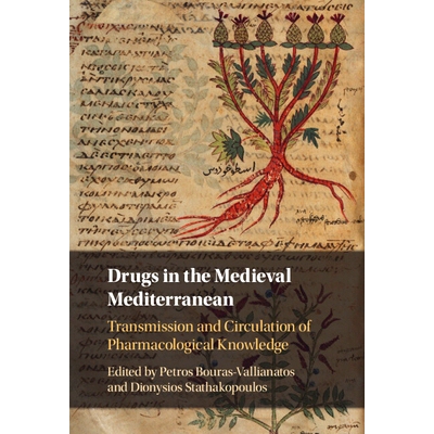 预订 Drugs in the Medieval Mediterranean: Transmission and Circulation of Pharmacological Knowledge 中世纪地中海的*：药