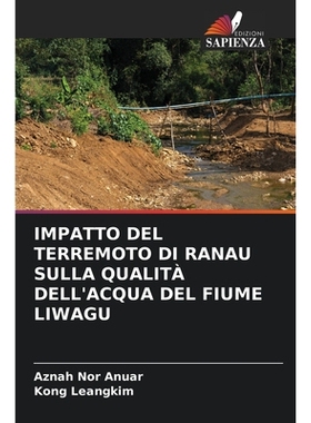 预订 Impatto del Terremoto Di Ranau Sulla Qualità Dell’acqua del Fiume Liwagu: 9786209358791