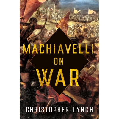 预订 Machiavelli on War 马基雅维利谈战争: 9781501773020