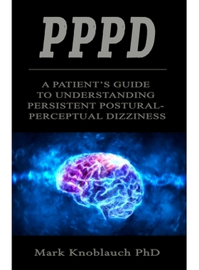 预订 Pppd: A patient’s guide to understanding persistent postural-perceptual dizziness: 9781733321006