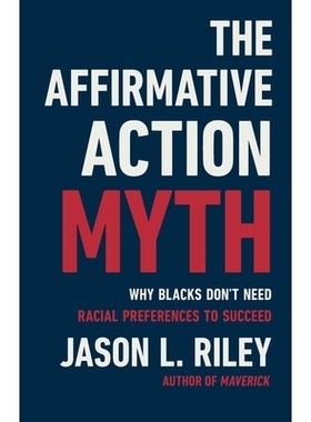 预订 The Affirmative Action Myth: Why Blacks Don’t Need Racial Preferences to Succeed 平权行动的神话：为什么黑人不需要