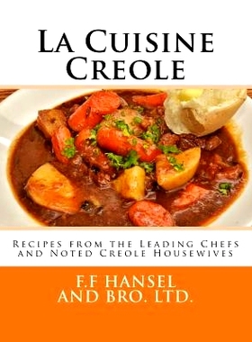 预订 La Cuisine Creole: Recipes from the Leading Chefs and Noted Creole Housewives: 9781979700283