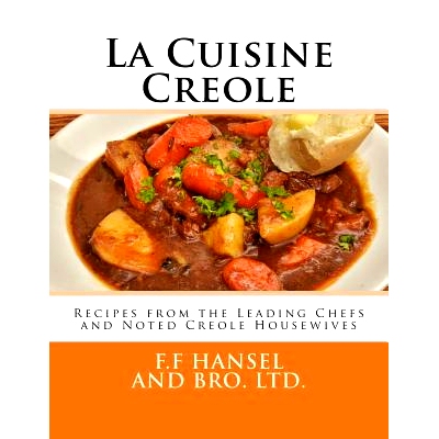 预订 La Cuisine Creole: Recipes from the Leading Chefs and Noted Creole Housewives: 9781979700283
