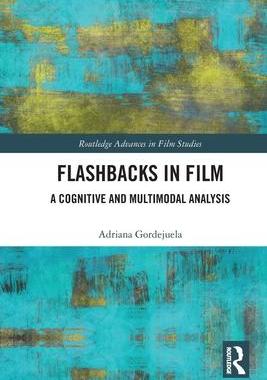 [预订]Flashbacks in Film: A Cognitive and Multimodal Analysis 9780367721312