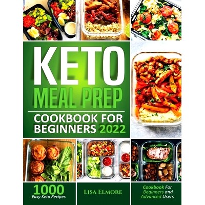 预订 Keto Meal Prep Cookbook for Beginners 2022: 1000 Easy Keto Recipes for Beginners and Advanced Users: 9781638100508