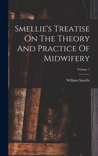 Treatise 9781017246124 Practice 预订 Smellie’s The Volume Theory Midwifery; And