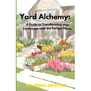 the Guide Perfect 9798327360488 your Transforming with 预订 Landscape Yard Alchemy Plants