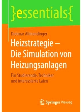 预订 Heizstrategie – Die Simulation von Heizungsanlagen: Für Studierende, Techniker und interessierte Laien: 978365811