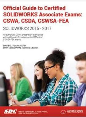 【预订】Official Guide to Certified SOLIDWORKS Associate Exams: CSWA, CSDA, CSWSA-FEA (2015-2017)  (Including uniq...
