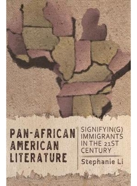 预订 Pan-African American Literature: Signifyin(g) Immigrants in the Twenty-First Century 泛非裔美国文学：意味着二十世纪