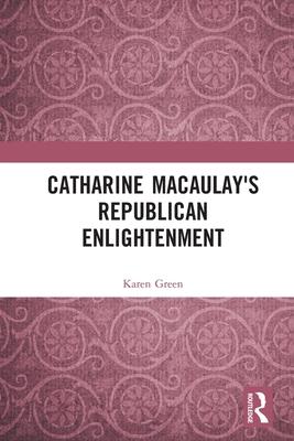 [预订]Catharine Macaulay’s Republican Enlightenment 9780367498108