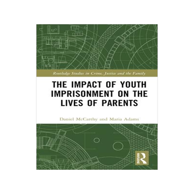 [预订]The Impact of Youth Imprisonment on the Lives of Parents 9780367185848