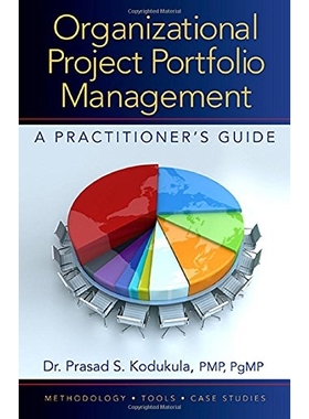 预订 ORGANIZATIONAL PROJECT PORTFOLIO MANAGEMENT: A Practitioner’s Guide 组织项目组合管理: 9781932159424