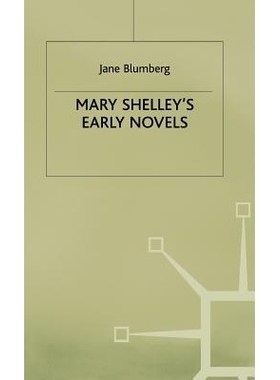 预订 Mary Shelley’s Early Novels: ‘This Child of Imagination and Misery’: 9780333534090