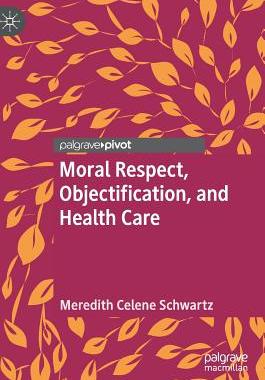 【预订】Moral Respect, Objectification, and Health Care