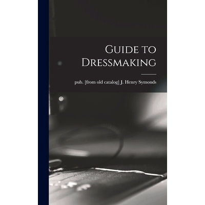 预订 Guide to Dressmaking: 9781017725933