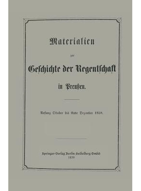 预订 Materialien zur Geschichte der Regentschaft in Preußen: 9783642986697