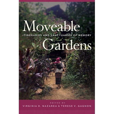 预订 Moveable Gardens: Itineraries and Sanctuaries of Memory: 9780816542215