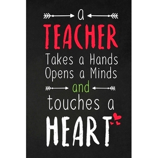 预订 A Teacher Takes A Hands Opens A Minds And Touches A Heart: Thank you gift for teacher Great for Teacher Appreciatio