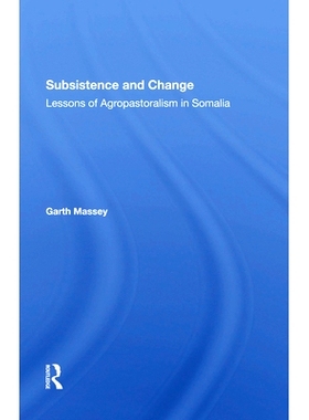 预订 Subsistence And Change: Lessons Of Agropastoralism In Somalia 生存与变化：索马里农耕主义的教训: 9780367289133