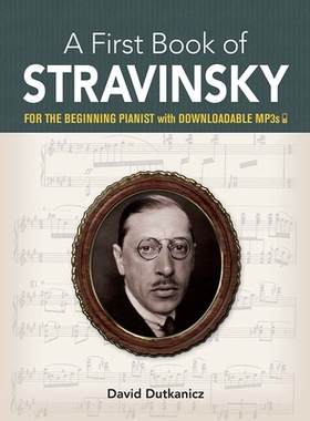 【预订】A First Book of Stravinsky: For the Beginning Pianist with Downloadable Mp3s