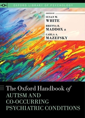 【预订】The Oxford Handbook of Autism and Co-Occurring Psychiatric Conditions