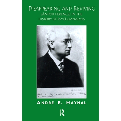 预订 Disappearing and Reviving: Sandor Ferenczi in the History of Psychoanalysis: 9780367105136