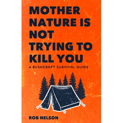 预订 Random Acts of Nature: A Bushcraft Guidebook for Surviving the Unexpected 自然的随机行为: 9781642503210