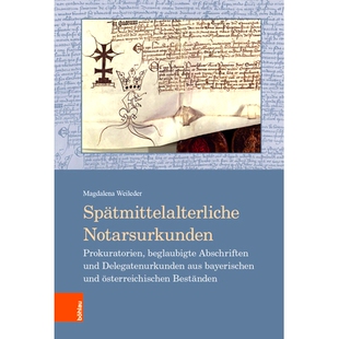 预订 Spätmittelalterliche Notarsurkunden: Prokuratorien, beglaubigte Abschriften und Delegatenurkunden aus bayerischen
