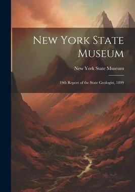 [预订]New York State Museum: 19th Report of the State Geologist, 1899 9781022089624