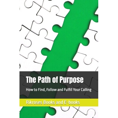 预订 The Path of Purpose: How to Find, Follow and Fulfill Your Calling: 9798867121723