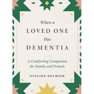 预订 When a Loved One Has Dementia: A Comforting Companion for Family and Friends 当亲人患有痴呆症时:家人和朋友的安慰伴
