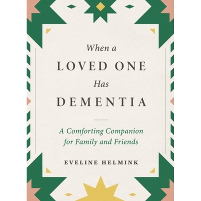 预订 When a Loved One Has Dementia: A Comforting Companion for Family and Friends 当亲人患有痴呆症时：家人和朋友的安慰伴