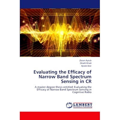 预订 Evaluating the Efficacy of Narrow Band Spectrum Sensing in CR 评价CR中窄带频谱传感的有效性: 9786207465132