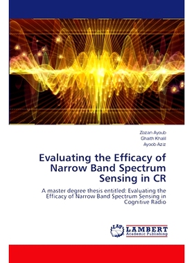 预订 Evaluating the Efficacy of Narrow Band Spectrum Sensing in CR 评价CR中窄带频谱传感的有效性: 9786207465132