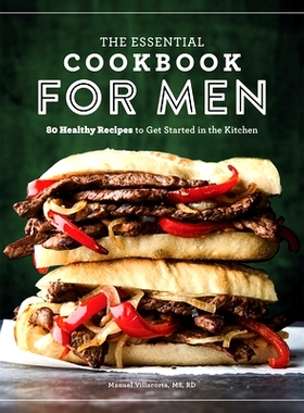 预订 The Essential Cookbook for Men: 85 Healthy Recipes to Get Started in the Kitchen