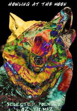 [预订]Howling at the Moon: A New Collection of Poems by Oz Yilmaz 9781389969478