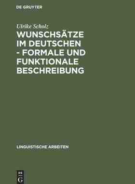【预订】Wunschsätze im Deutschen - Formale und funktionale Beschreibung 9783484302655
