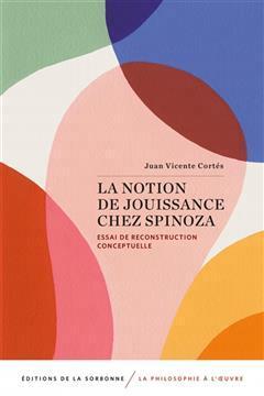 [预订]La notion de jouissance chez Spinoza : essai de reconstruction conceptuelle 9791035103118