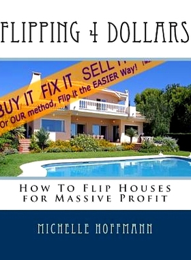 预订 Flipping 4 Dollars: How To Flip Houses for Massive Profit: 9781456329631