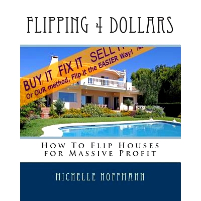 预订 Flipping 4 Dollars: How To Flip Houses for Massive Profit: 9781456329631
