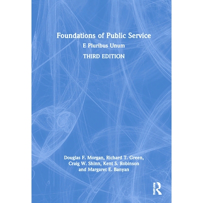 预订 Foundations of Public Service: E Pluribus Unum 公共服务基础：多卷中的1卷（拉丁语） 第3版: 9781032110097