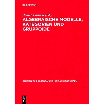 预订 Algebraische Modelle, Kategorien und Gruppoide: 9783112708644