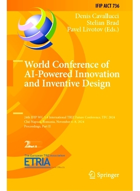 预订 World Conference of AI-Powered Innovation and Inventive Design: 24th IFIP WG 5.4 International TRIZ Future Conferen