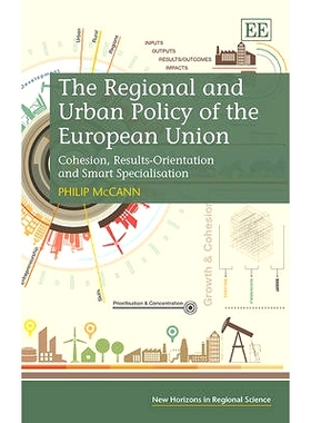 预订 The Regional and Urban Policy of the European Union: Cohesion, Results-Orientation and Smart Specialisation 欧盟的