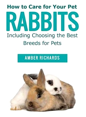 预订 How to Care for Your Pet Rabbits: Including Choosing the Best Breeds for Pets: 9781503354302