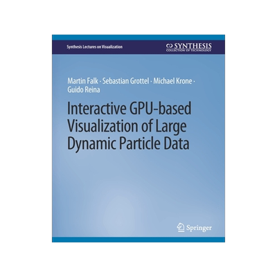 预订 Interactive Gpu-Based Visualization of Large Dynamic Particle Data