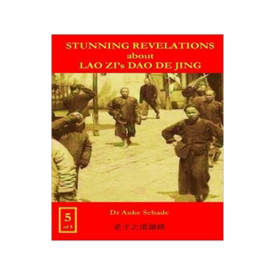 [预订]Stunning Revelations about Lao Zi’s Dao De Jing: The Physics of Psychology 9780473394424